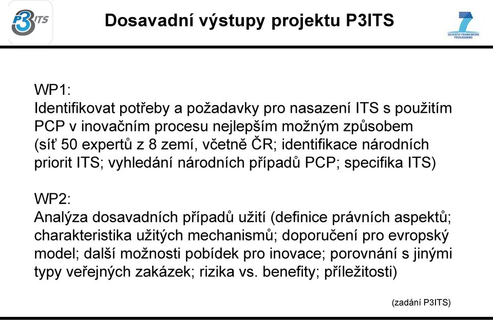 ITS) WP2: Analýza dosavadních případů užití (definice právních aspektů; charakteristika užitých mechanismů; doporučení pro evropský