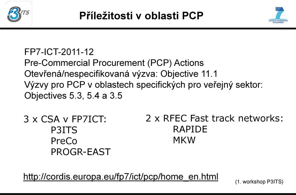 1 Výzvy pro PCP v oblastech specifických pro veřejný sektor: Objectives 5.3, 5.4 a 3.