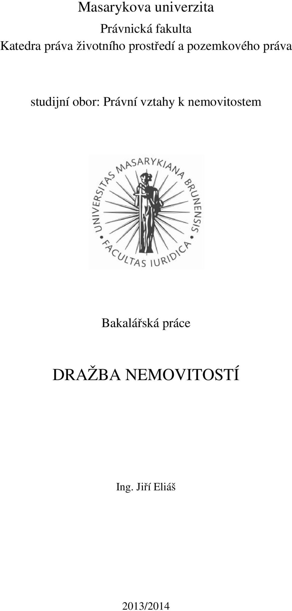 studijní obor: Právní vztahy k nemovitostem