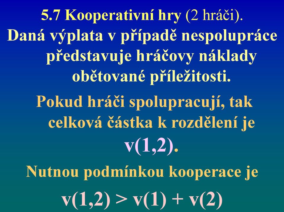 náklady obětované příležitosti.