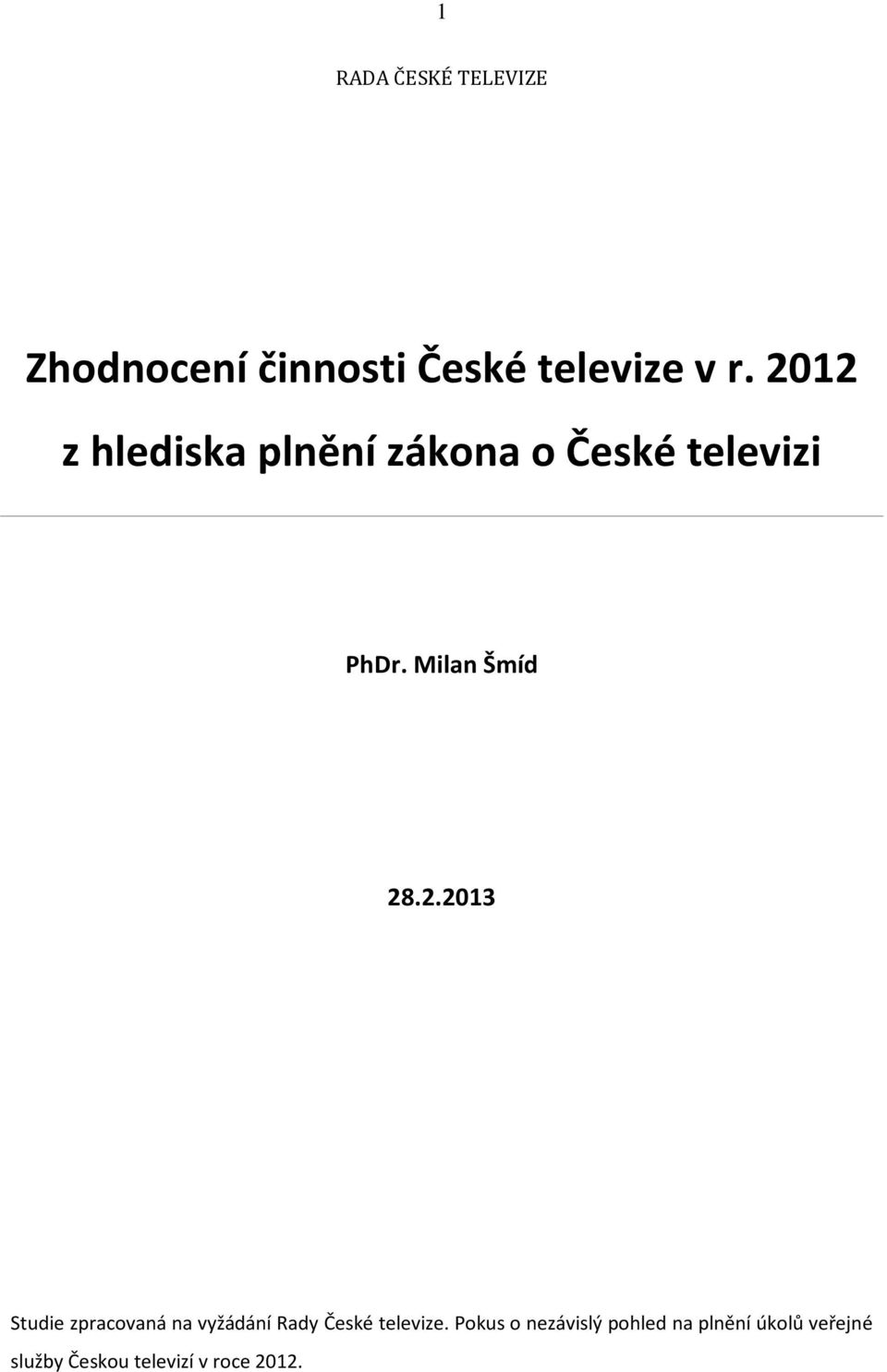 2.2013 Studie zpracovaná na vyžádání Rady České televize.