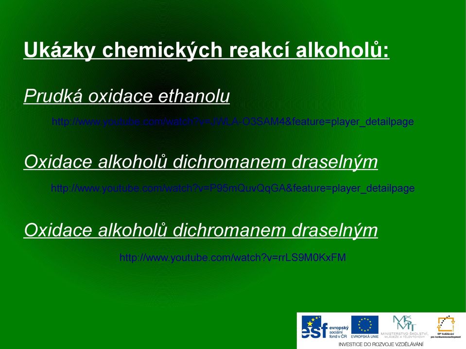 v=jwla-o3sam4&feature=player_detailpage Oxidace alkoholů dichromanem draselným