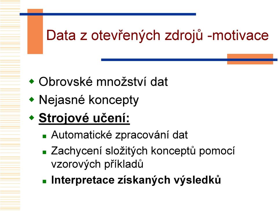 Automatické zpracování dat Zachycení složitých