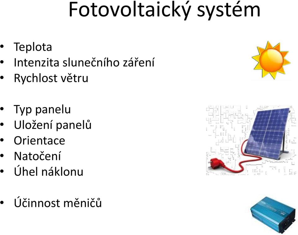 větru Typ panelu Uložení panelů