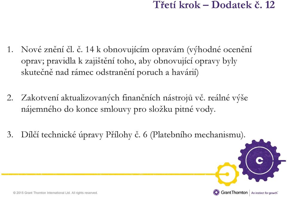 . č. 14 k obnovujícím opravám (výhodné ocenění oprav; pravidla k zajištění toho, aby