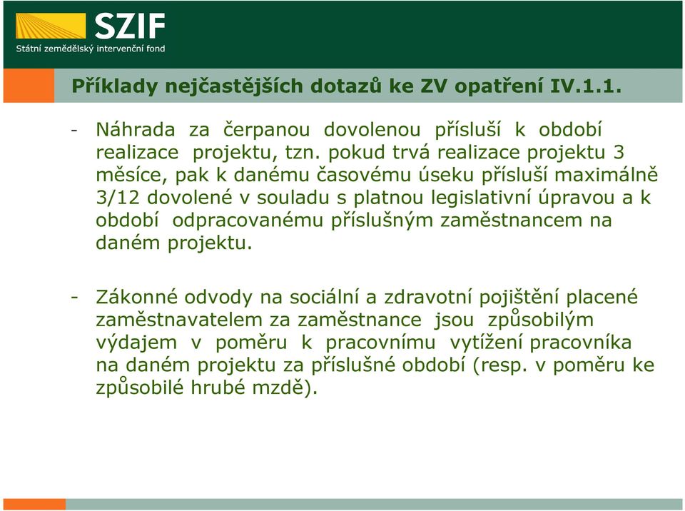 k období odpracovanému příslušným zaměstnancem na daném projektu.