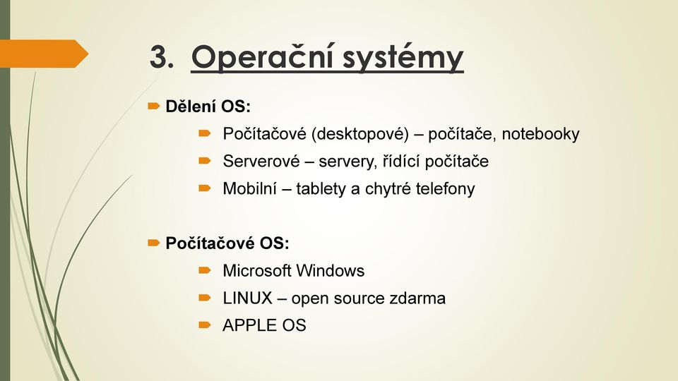 řídící počítače Mobilní tablety a chytré telefony