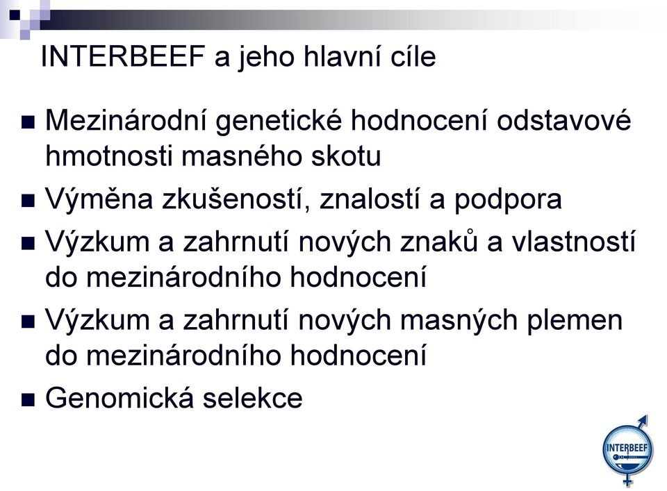 zahrnutí nových znaků a vlastností do mezinárodního hodnocení Výzkum a