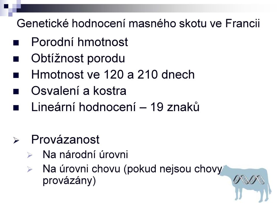 Osvalení a kostra Lineární hodnocení 19 znaků Provázanost