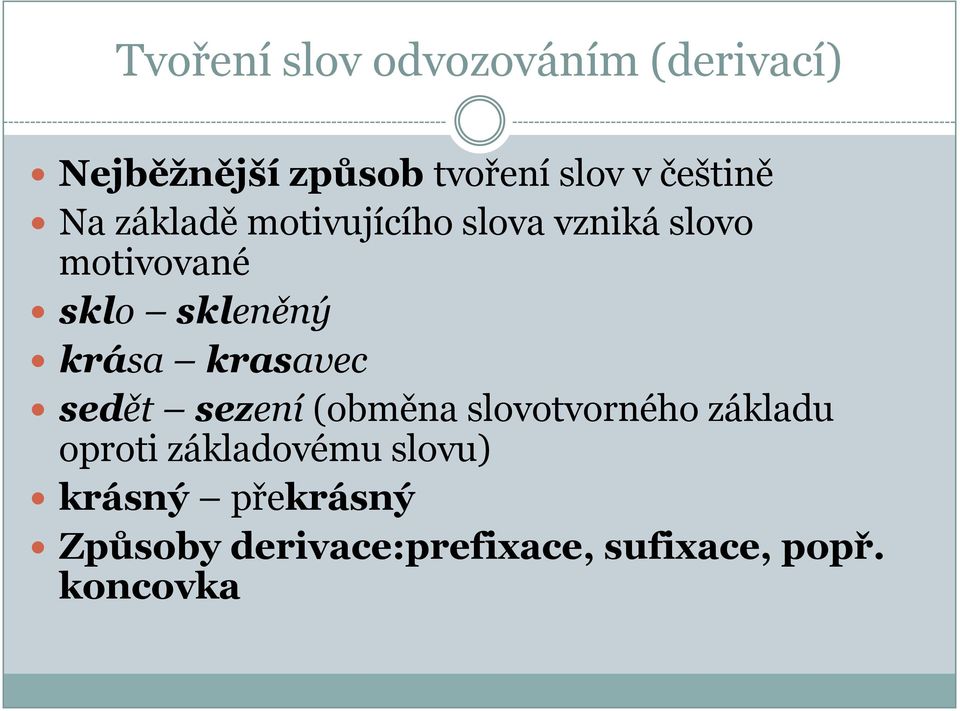 skleněný krása krasavec sedět sezení (obměna slovotvorného základu oproti