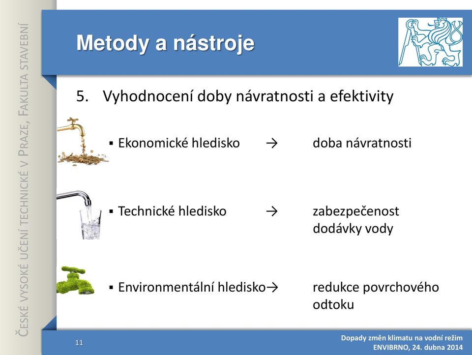 Ekonomické hledisko doba návratnosti Technické