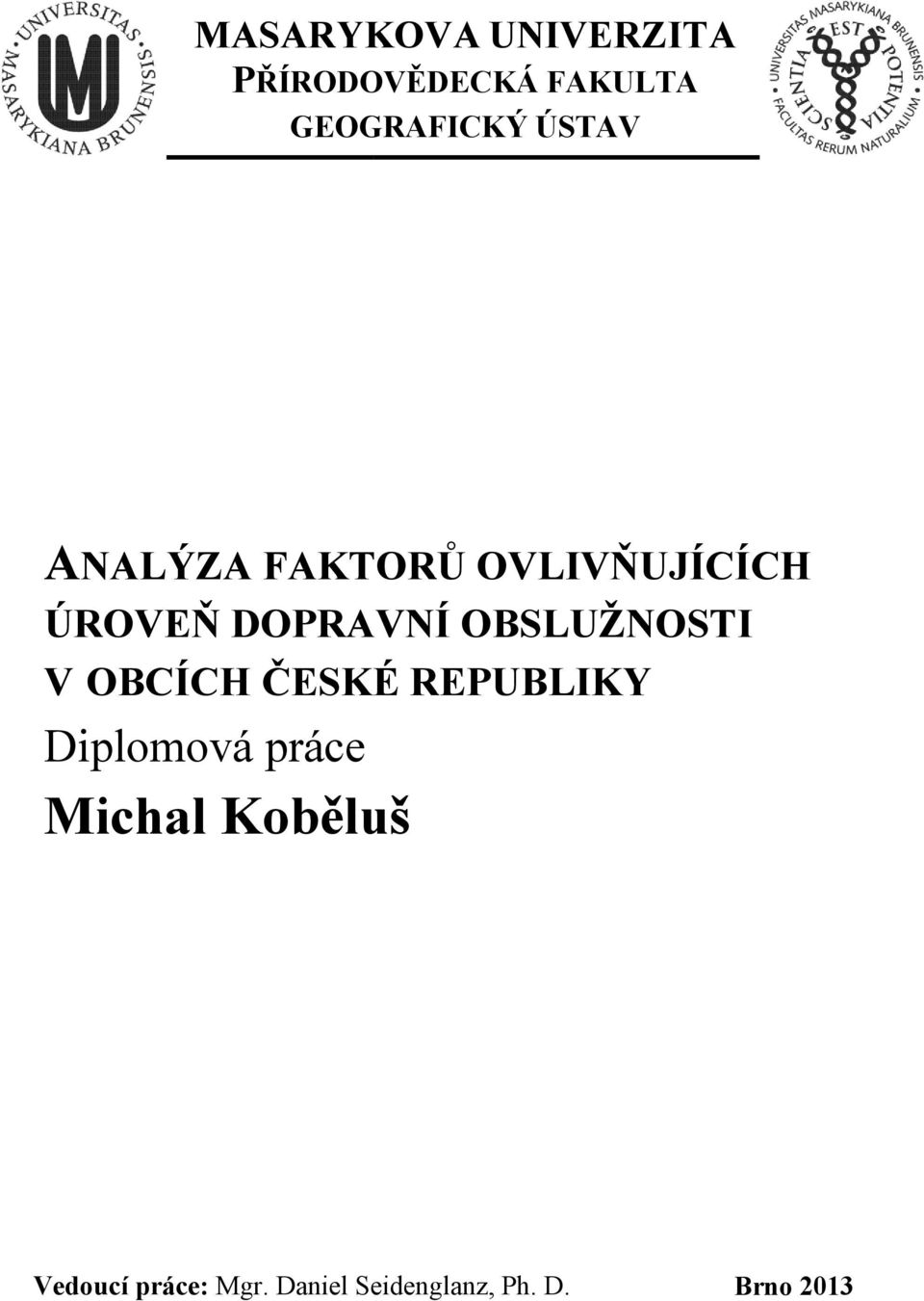 OBSLUŢNOSTI V OBCÍCH ČESKÉ REPUBLIKY Diplomová práce