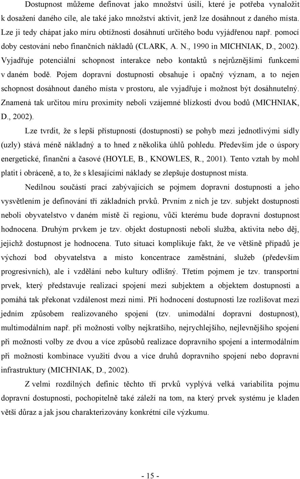 Vyjadřuje potenciální schopnost interakce nebo kontaktů s nejrůznějšími funkcemi v daném bodě.