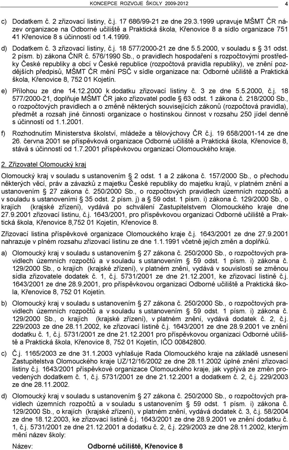 5.2000, v souladu s 31 odst. 2 písm. b) zákona ČNR č. 576/1990 Sb.