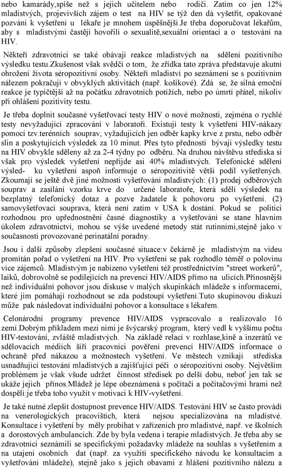 je třeba doporučovat lékařům, aby s mladistvými častěji hovořili o sexualitě,sexuální orientaci a o testování na HIV.