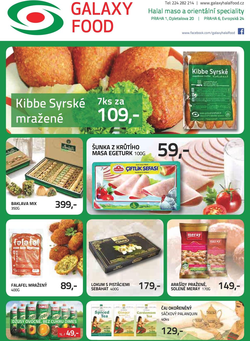 ARAŠÍDY PRAŽENÉ, SOLENÉ MERAY 170G 149,- DŽUSY OVOCNÉ, BEZ CUKRU DIMES 1L / 49,- ČAJ OKOŘENĚNÝ SÁČKOVÝ PALANQUIN 40ks Nabídka zboží platí od 1.5.