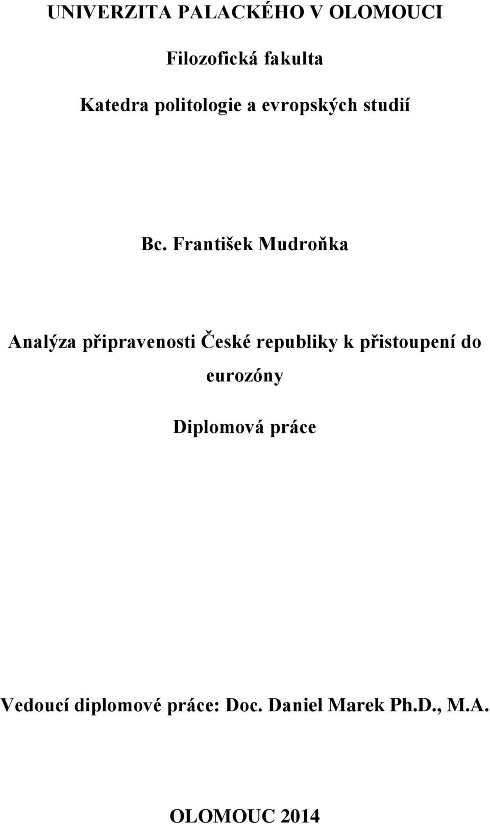 František Mudroňka Analýza připravenosti České republiky k