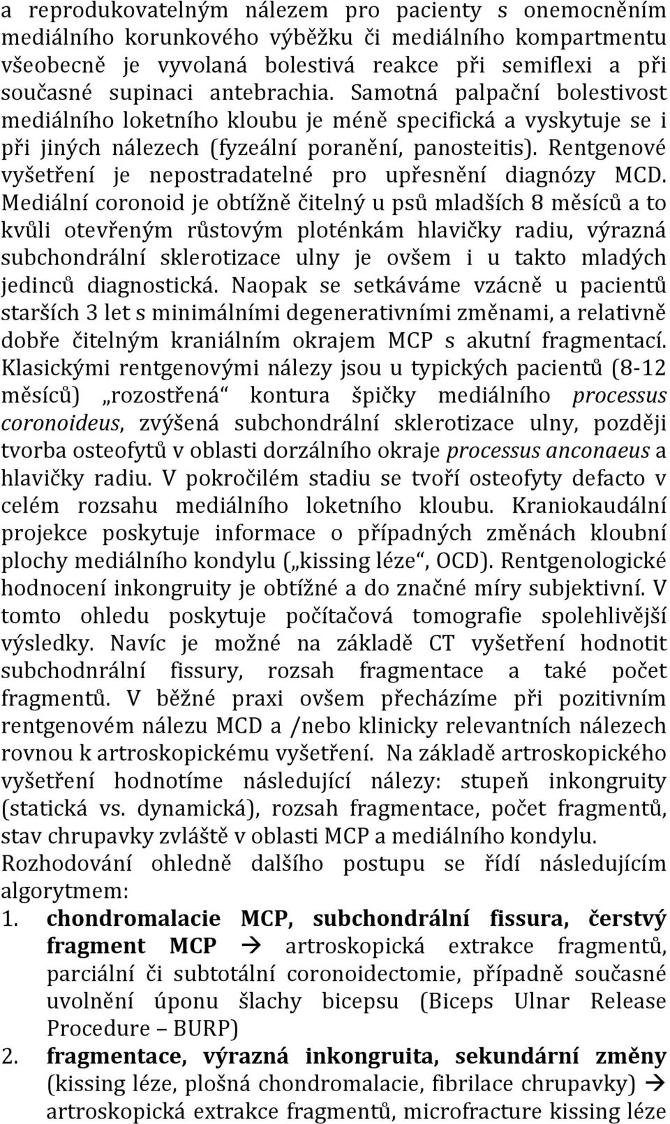 Rentgenové vyšetření je nepostradatelné pro upřesnění diagnózy MCD.