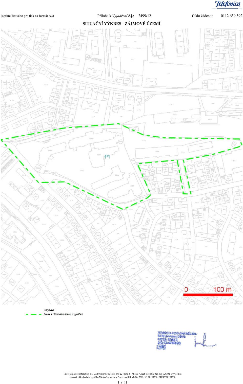 : 2499/12 íslo žádosti: 0112 659 592 SITUANÍ VÝKRES - ZÁJMOVÉ ÚZEMÍ Telefónica Czech