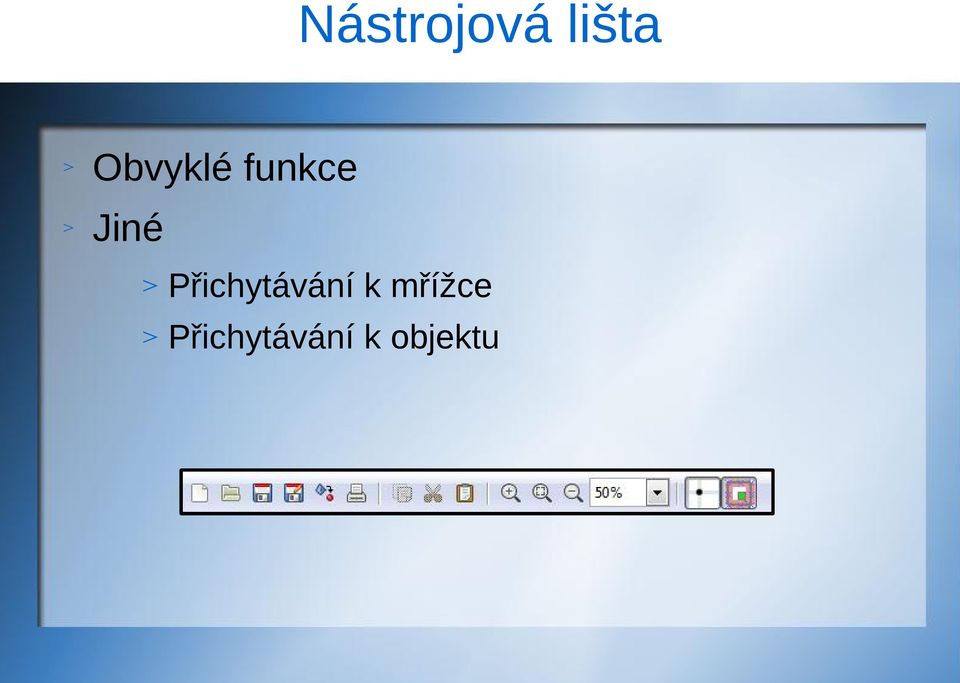 lišta Obvyklé funkce