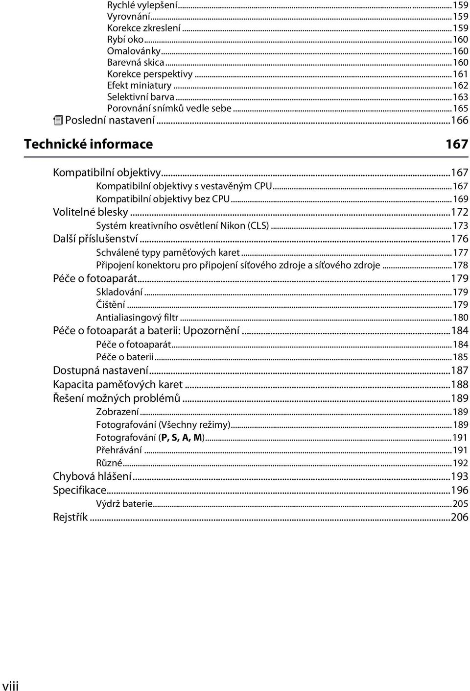 ..169 Volitelné blesky...172 Systém kreativního osvětlení Nikon (CLS)...173 Další příslušenství...176 Schválené typy paměťových karet.