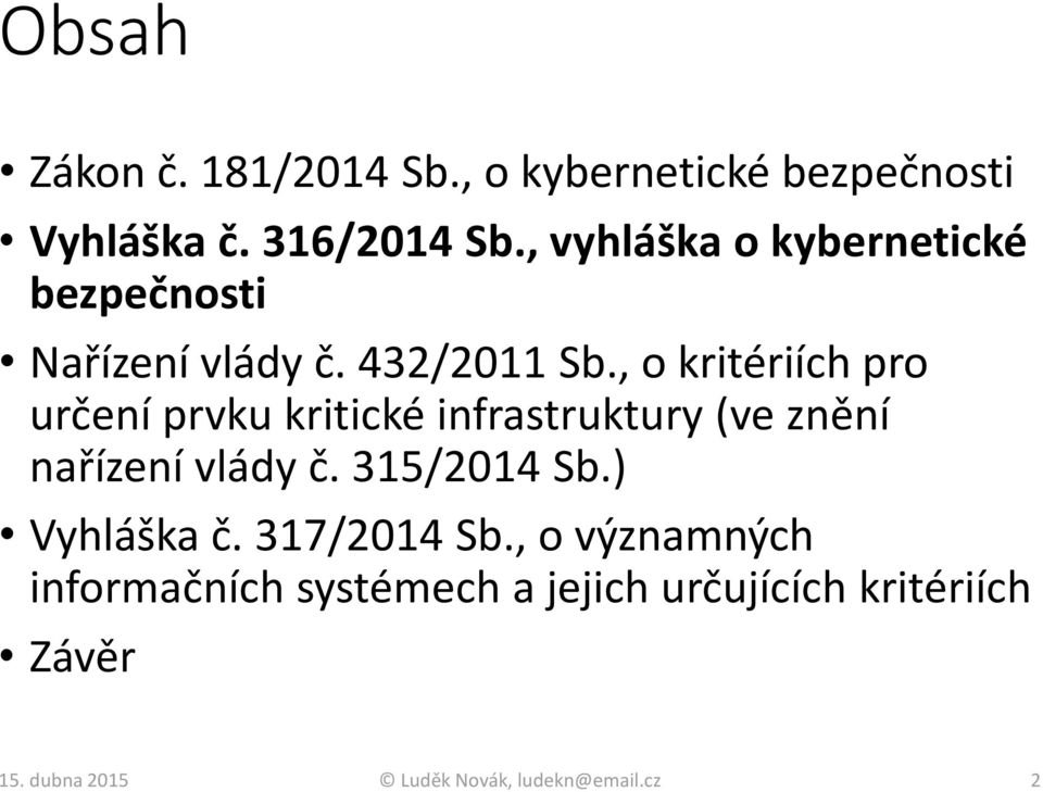 , o kritériích pro určení prvku kritické infrastruktury (ve znění nařízení vlády č. 315/2014 Sb.