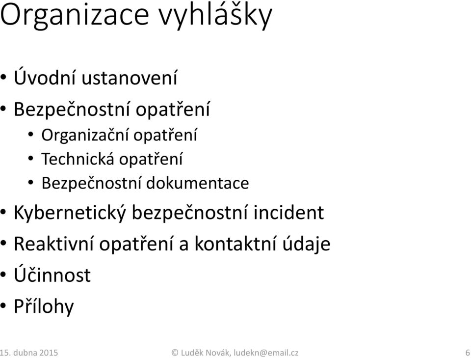 Kybernetický bezpečnostní incident Reaktivní opatření a