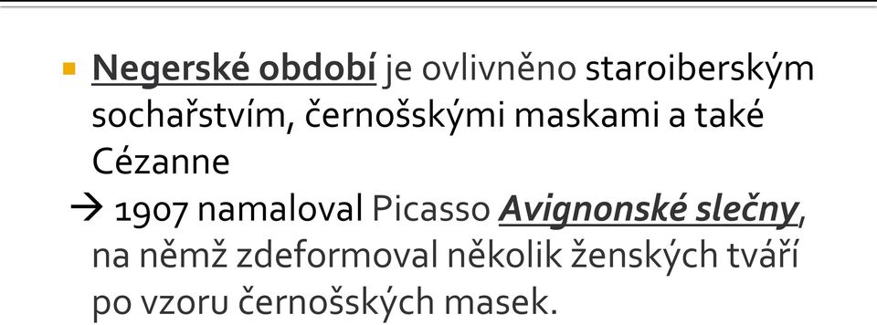 1907 namaloval Picasso Avignonské slečny, na němž