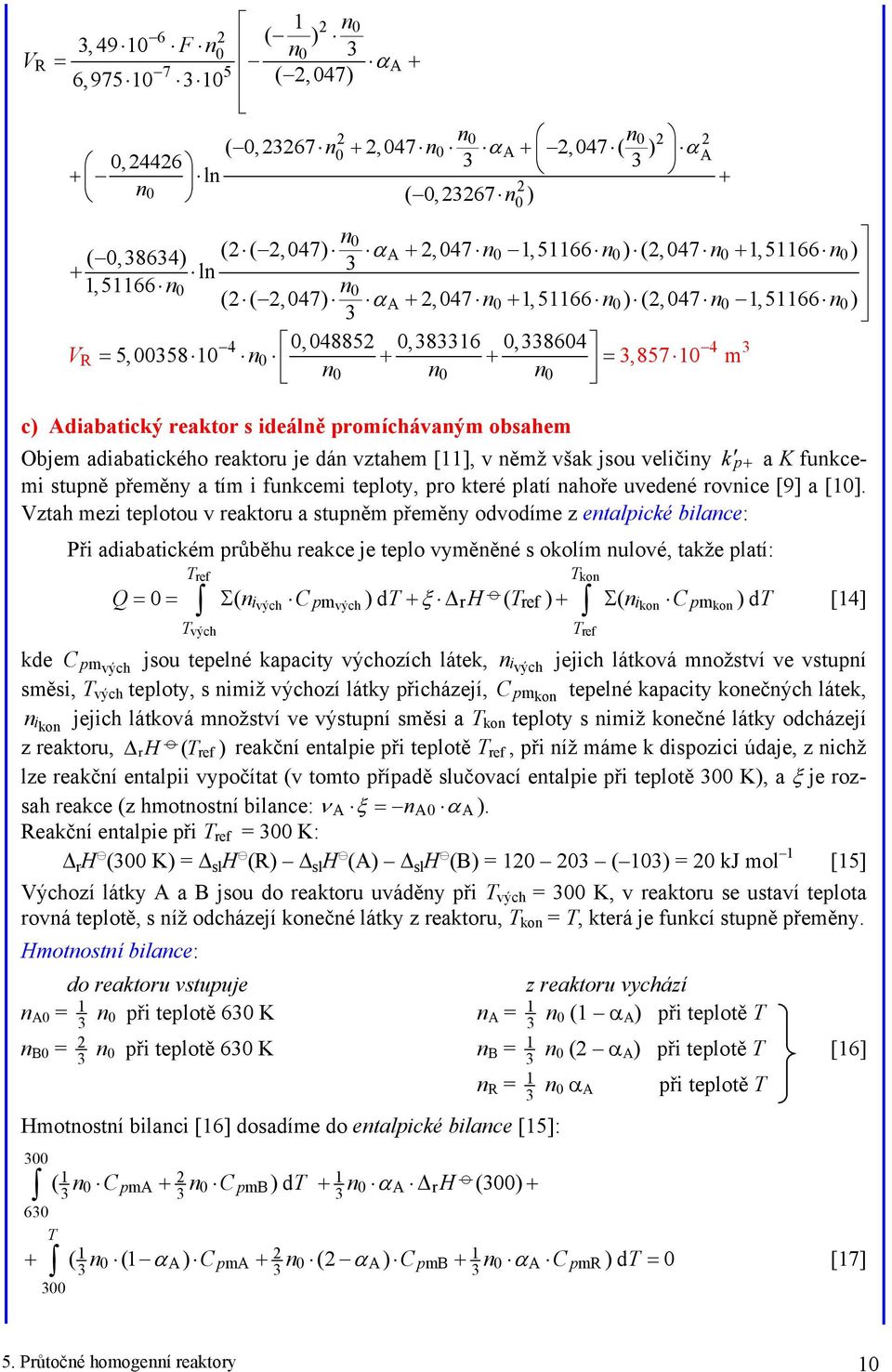 a funkcemi stupně přeměny a tím i funkcemi teploty, pro které platí nahoře uvedené rovnice [9] a [1].