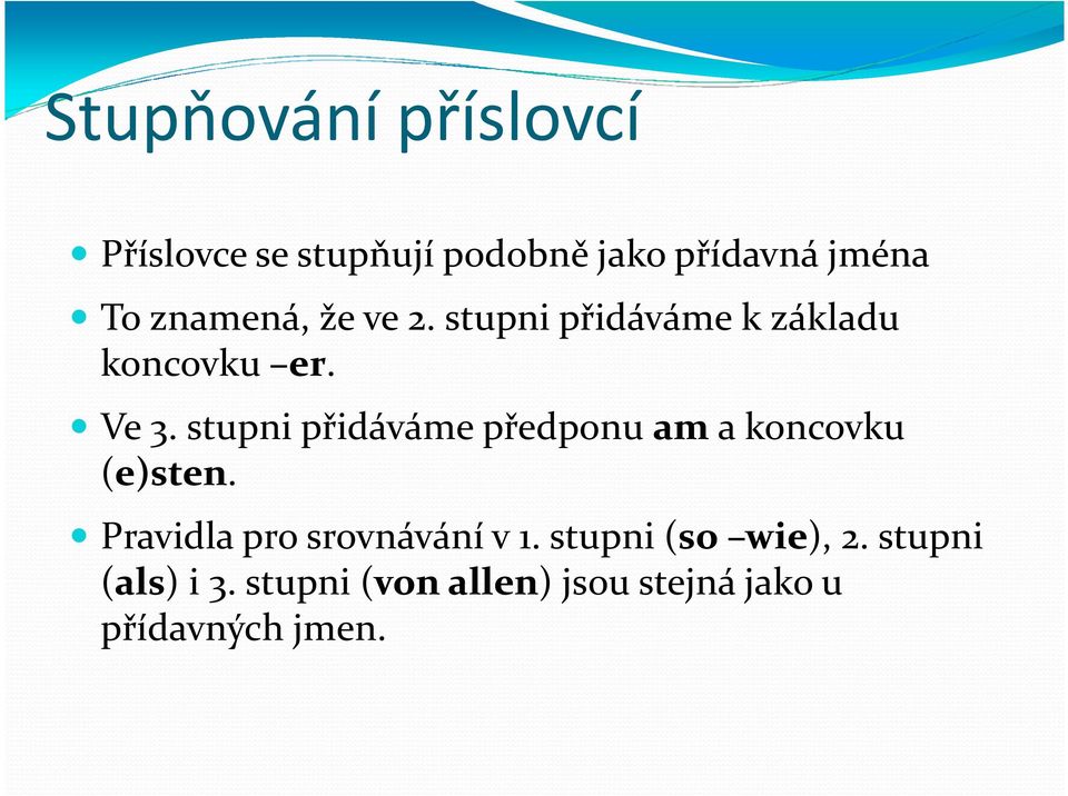 stupni přidáváme předponu ama koncovku (e)sten. Pravidla pro srovnávání v1.