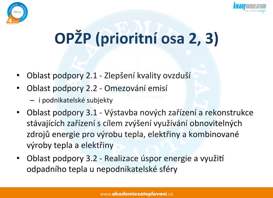 1 - Výstavba nových zařízení a rekonstrukce stávajících zařízení s cílem zvýšení využívání obnovitelných