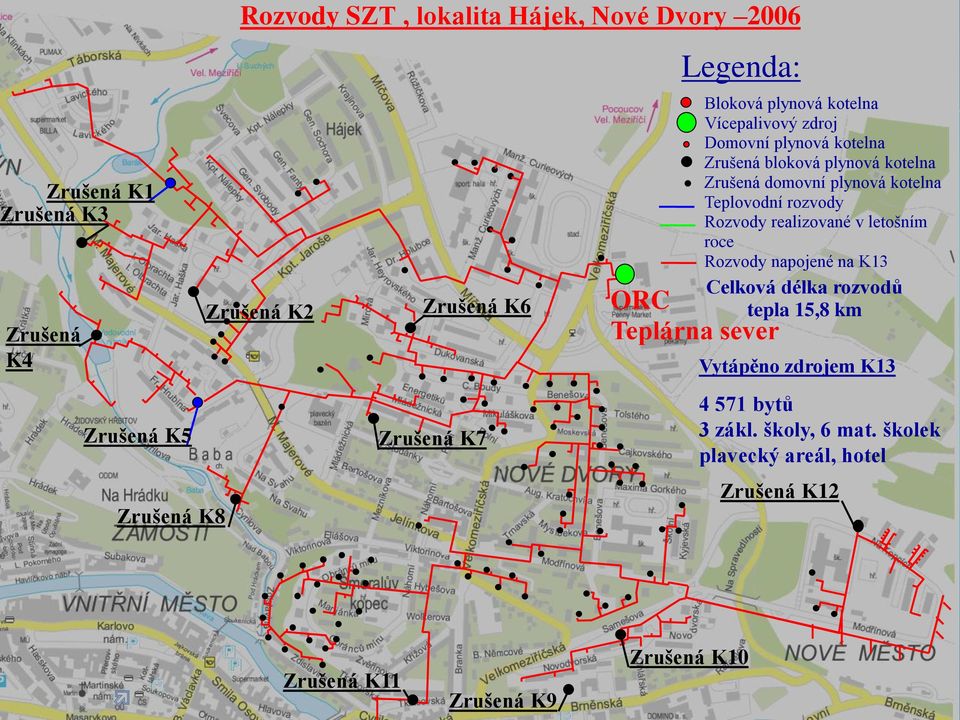 Zrušená domovní plynová kotelna Teplovodní rozvody Rozvody realizované v letošním roce Rozvody napojené na K13 Celková délka rozvodů