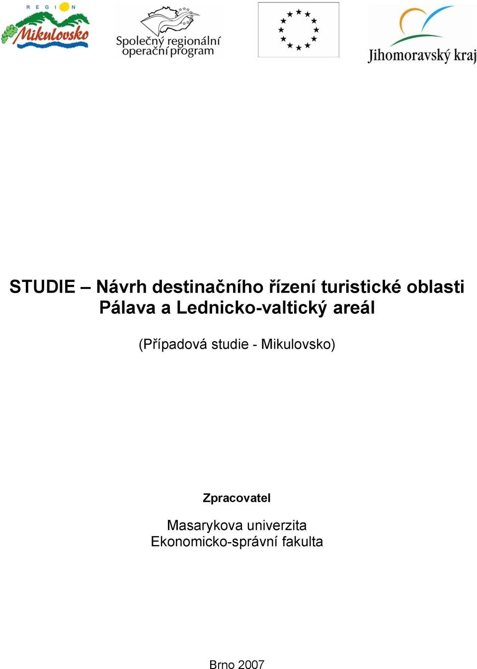 (Případová studie - Mikulovsko) Zpracovatel