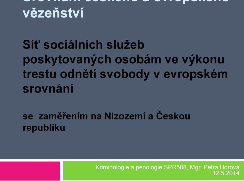 v evropském srovnání se zaměřením na Nizozemí a Českou