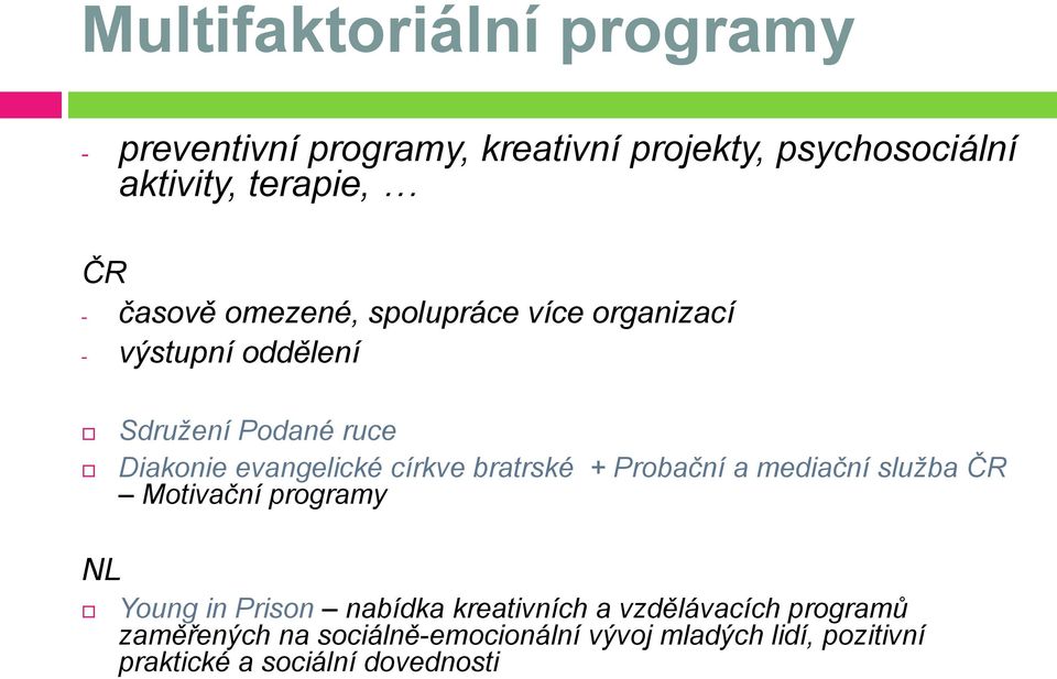 církve bratrské + Probační a mediační služba ČR Motivační programy NL Young in Prison nabídka kreativních a