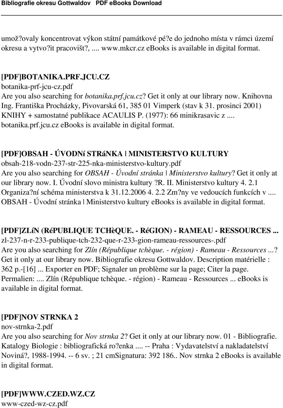prosinci 2001) KNIHY + samostatné publikace ACAULIS P. (1977): 66 minikrasavic z... botanika.prf.jcu.