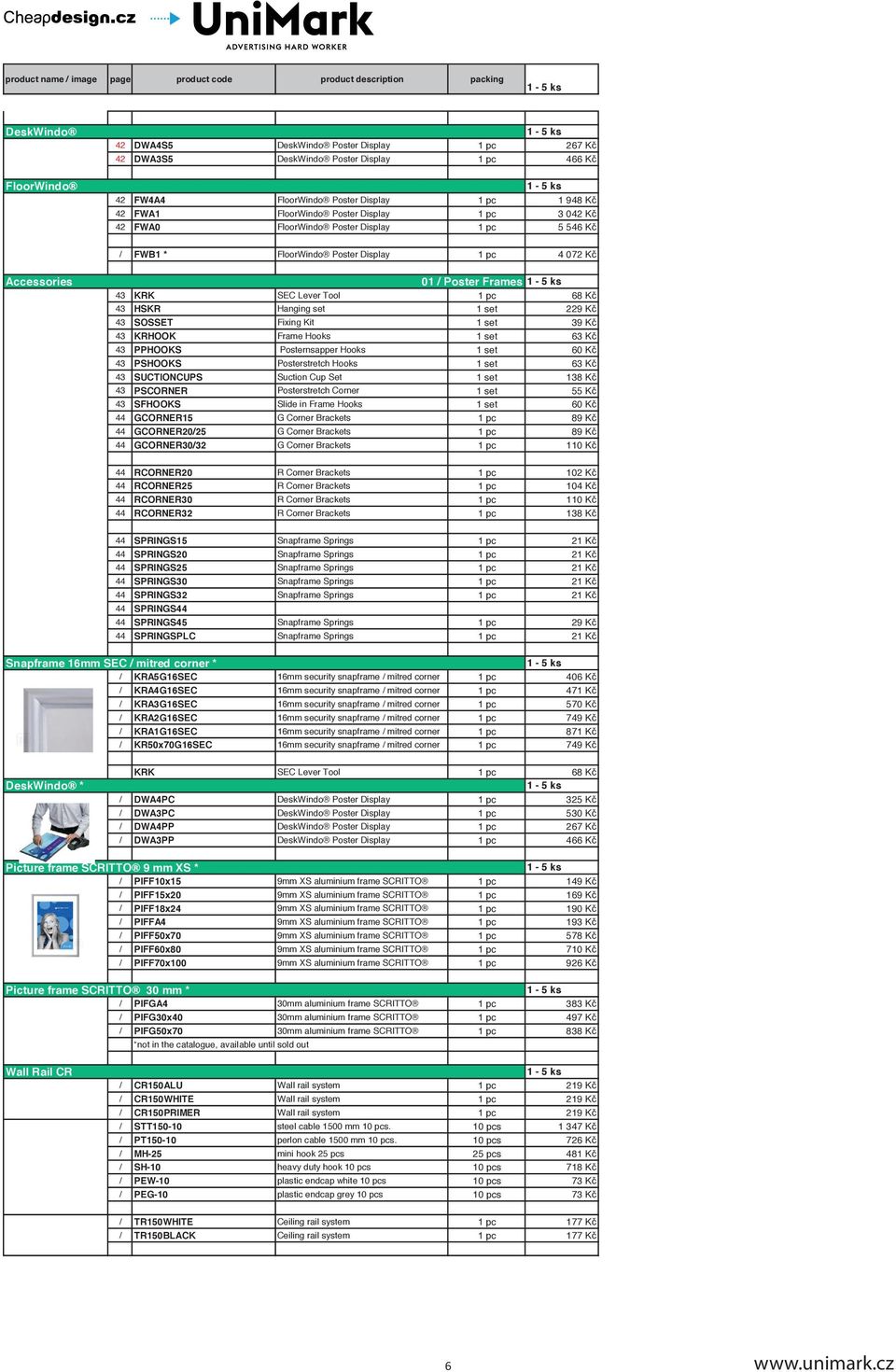 229 Kč 43 SOSSET Fixing Kit 1 set 39 Kč 43 KRHOOK Frame Hooks 1 set 63 Kč 43 PPHOOKS Posternsapper Hooks 1 set 60 Kč 43 PSHOOKS Posterstretch Hooks 1 set 63 Kč 43 SUCTIONCUPS Suction Cup Set 1 set