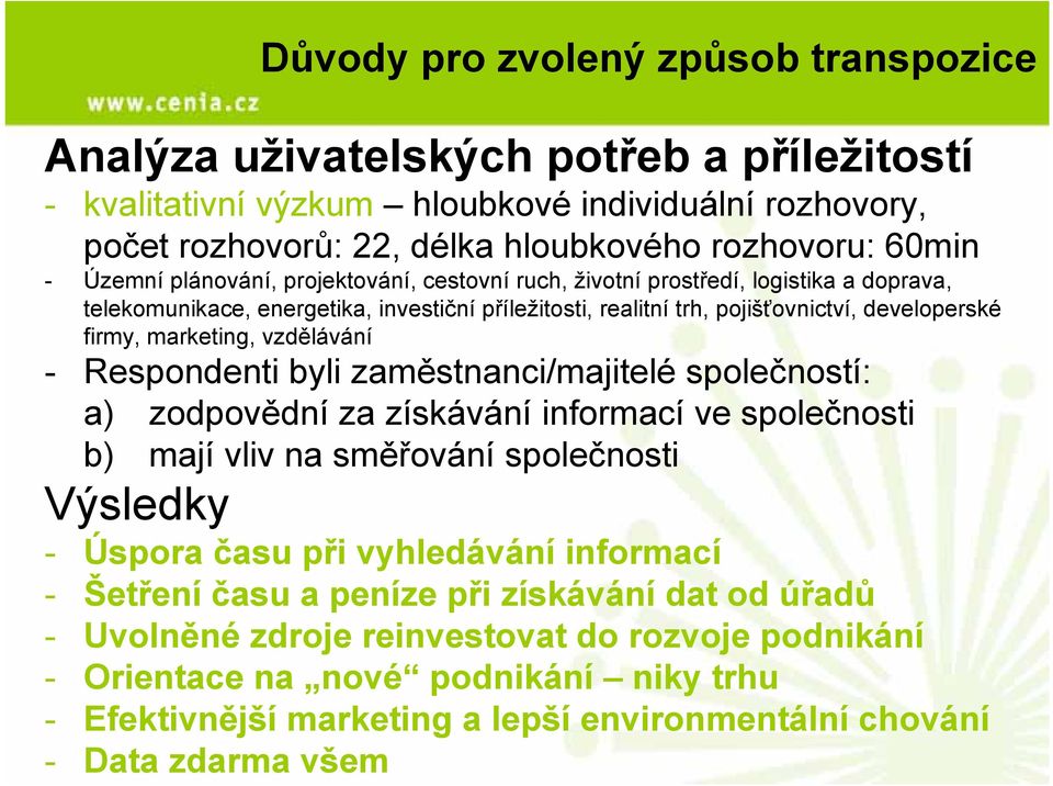 marketing, vzdělávání - Respondenti byli zaměstnanci/majitelé společností: a) zodpovědní za získávání informací ve společnosti b) mají vliv na směřování společnosti Výsledky - Úspora času při