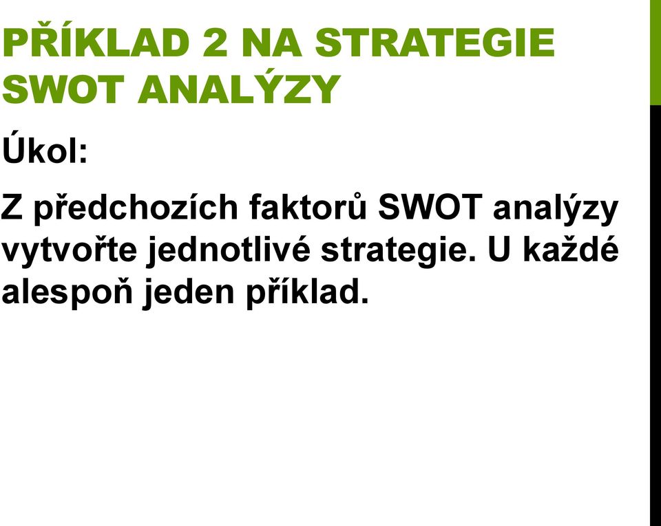 faktorů SWOT analýzy vytvořte