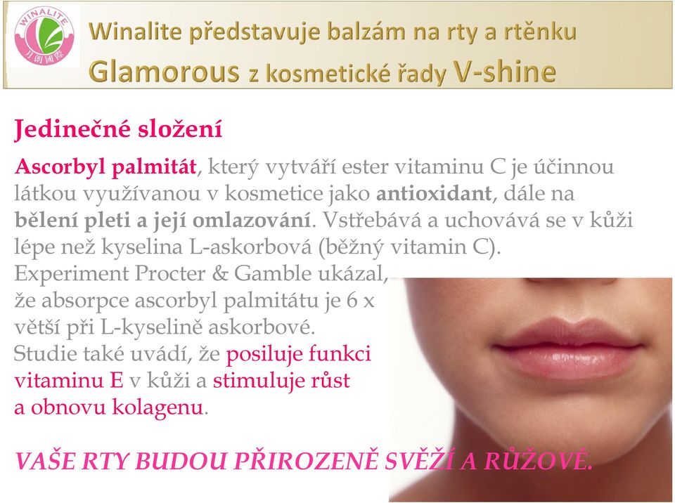 Vstřebává a uchovává se v kůži lépe než kyselina L-askorbová (běžný vitamin C).