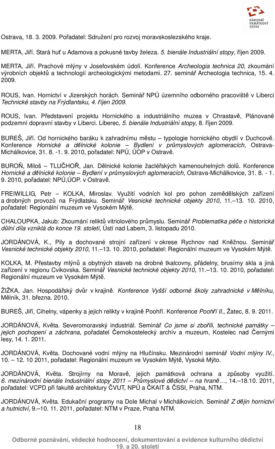 Seminář NPÚ územního odborného pracoviště v Liberci Technické stavby na Frýdlantsku, 4. říjen 2009. ROUS, Ivan.