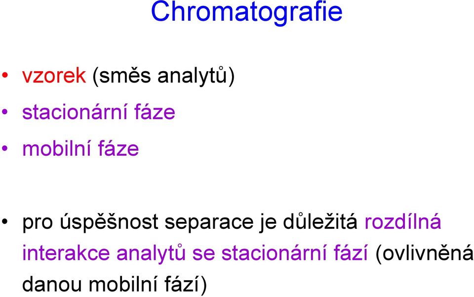 separace je důležitá rozdílná interakce