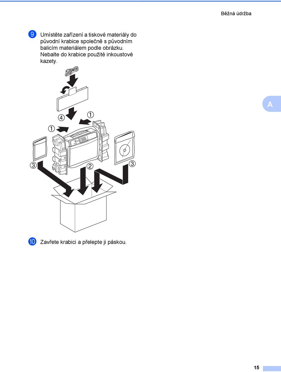 materiálem podle obrázku.