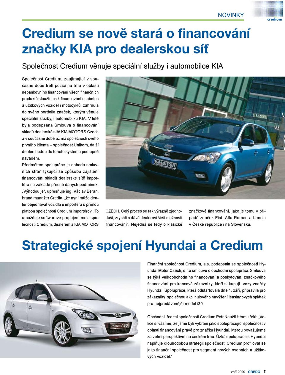 služby, i automobilku KIA.