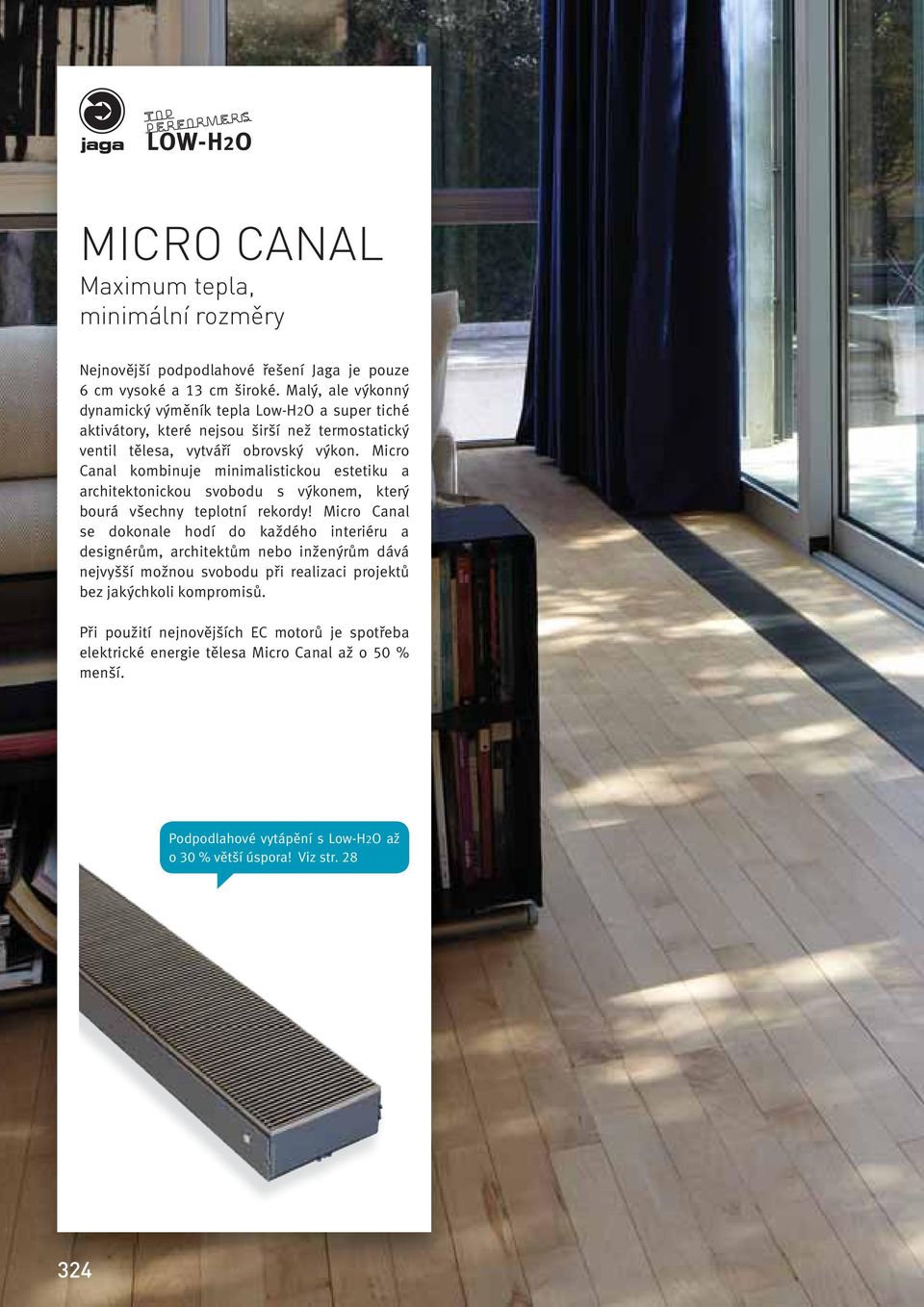 Micro Canal kombinuje minimalistickou estetiku a architektonickou svobodu s výkonem, který bourá všechny teplotní rekordy!