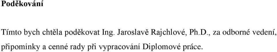 Jaroslavě Rajchlové, Ph.D.