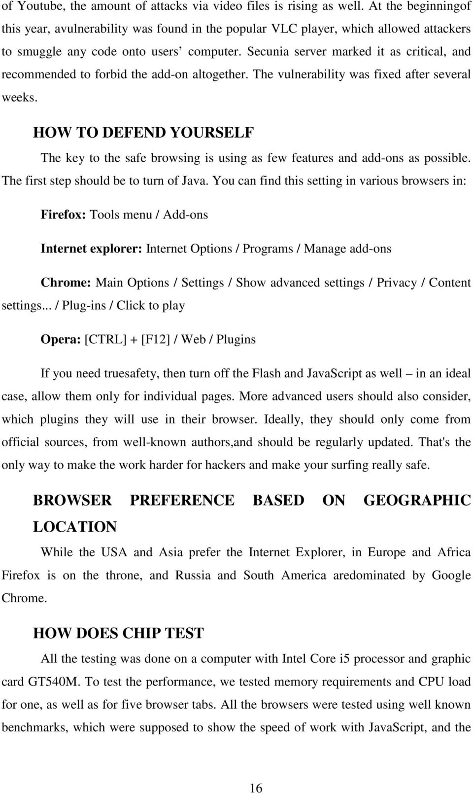 Secunia server marked it as critical, and recommended to forbid the add-on altogether. The vulnerability was fixed after several weeks.