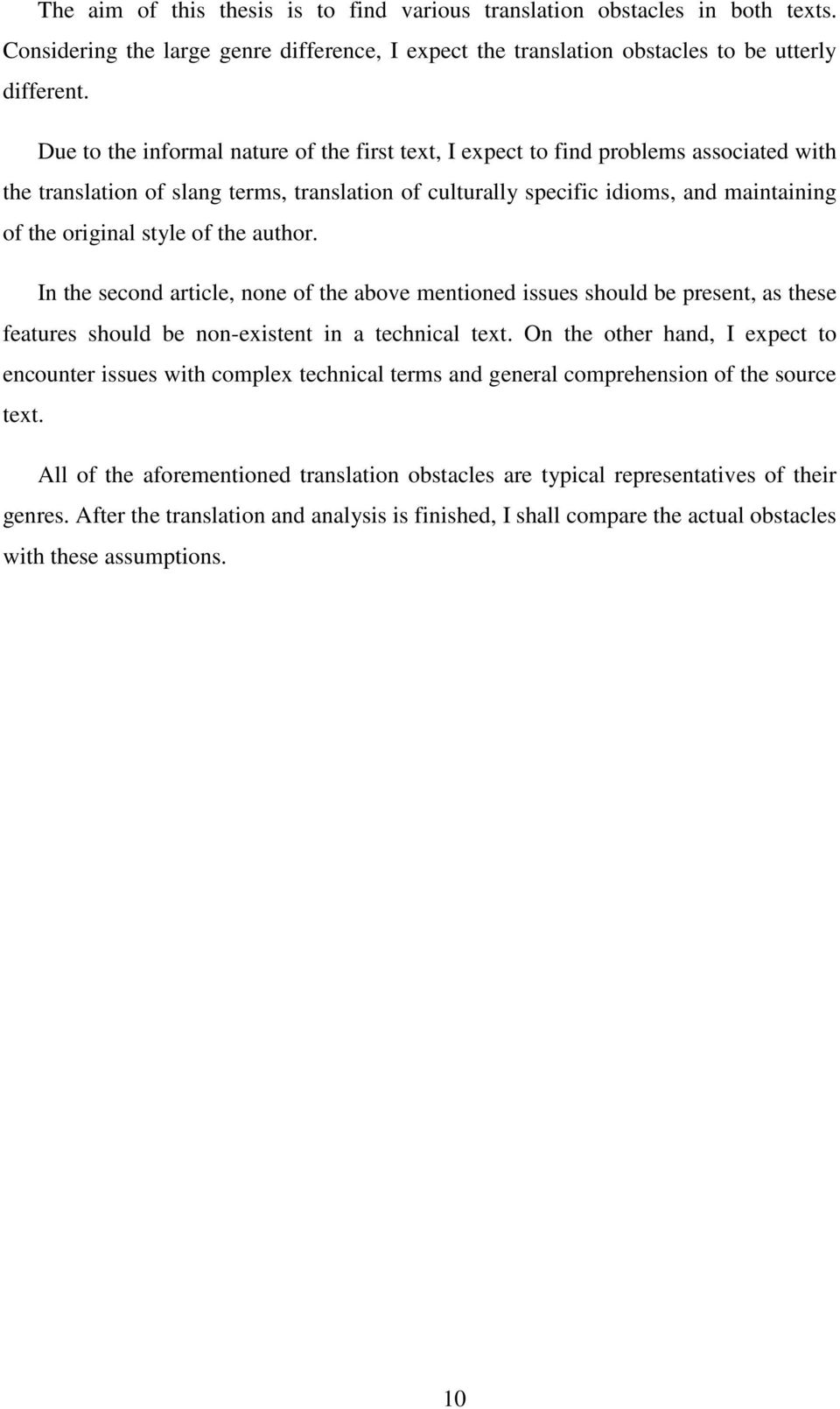 style of the author. In the second article, none of the above mentioned issues should be present, as these features should be non-existent in a technical text.