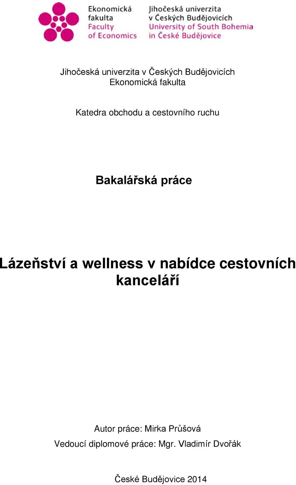 wellness v nabídce cestovních kanceláří Autor práce: Mirka