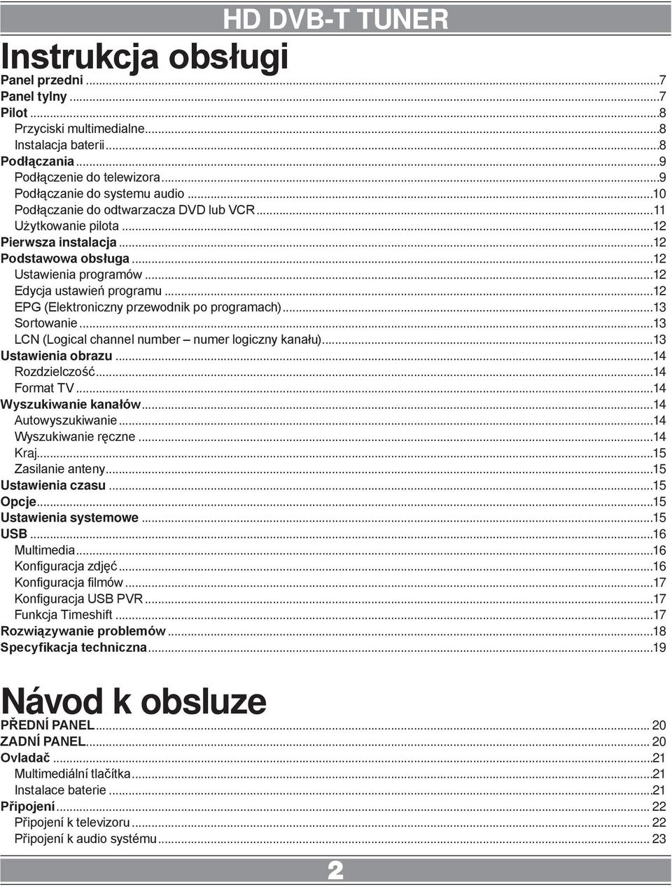 ..12 Edycja ustawień programu...12 EPG (Elektroniczny przewodnik po programach)...13 Sortowanie...13 LCN (Logical channel number numer logiczny kanału)...13 Ustawienia obrazu...14 Rozdzielczość.